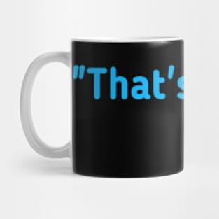 That's What She Said Mug